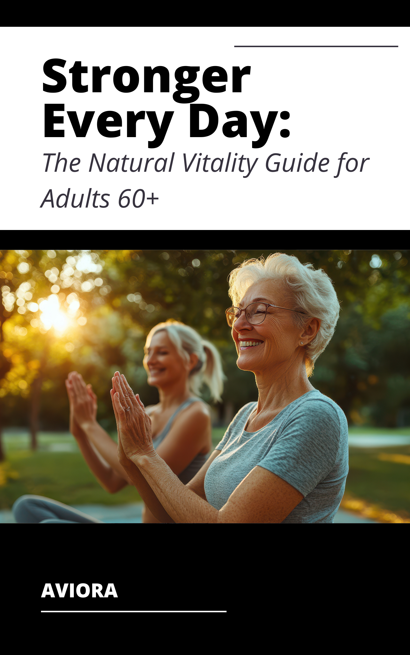 Stronger Every Day: The Natural Vitality Guide for Adults 60+ eBook
